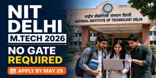 NIT Delhi MTech SFS 2026 Application Deadline Extended to May 29